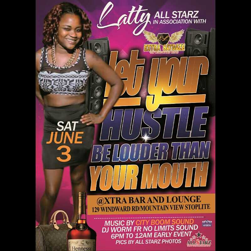 Latty All Star Let Your Hustle Be Louder Than Your Mouth June 2, 2017